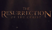 The Resurrection of the Christ
