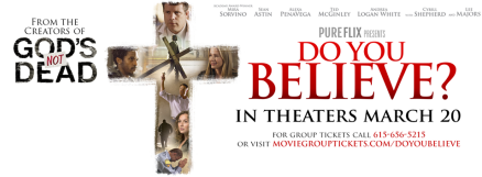 Do You Believe? film by the creators of God\'s Not Dead is life-changing
